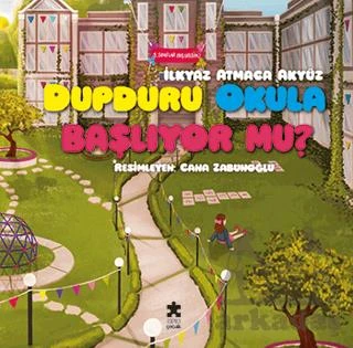 Dupduru Okula Başlıyor Mu? - İlkyaz Atmaca Akyüz