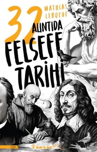 32 Alıntıda Felsefe Tarihi - Mathias Leboeuf