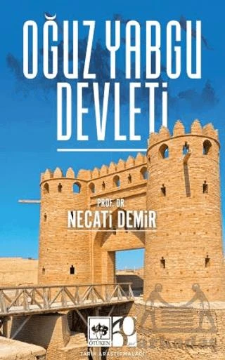 Oğuz Yabgu Devleti - Necati Demir