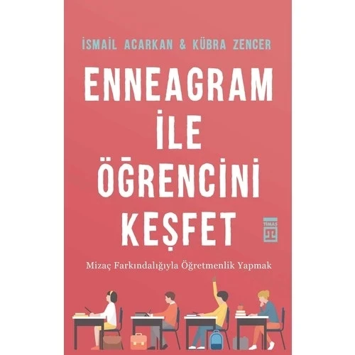 ENNEAGRAM İLE ÖĞRENCİNİ KEŞFET  İSMAİL ACARKAN  TİMAŞ