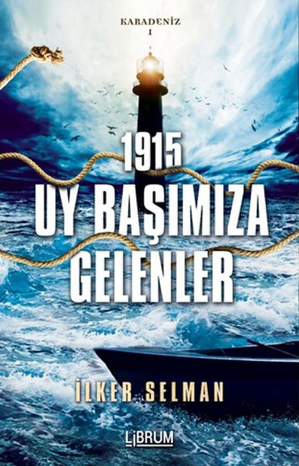 Karadeniz 1-1915 - Uy Başımıza Gelenler