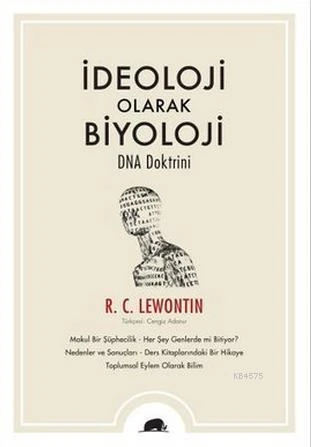 İdeoloji Olarak Biyoloji - DNA Doktrini - Richard Lewontin