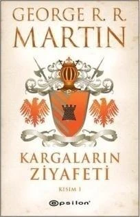 Kargaların Ziyafeti Kısım I - George R. R. Martin