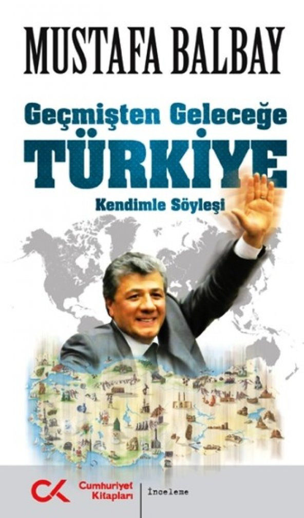 Geçmişten Geleceğe Türkiye  Kendimle Söyleşi
