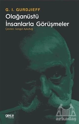 Olağanüstü İnsanlarla Görüşmeler - G. I. Gurdjieff