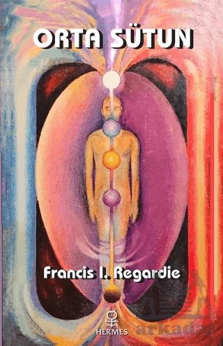 Orta Sütun - Francis I. Regardie