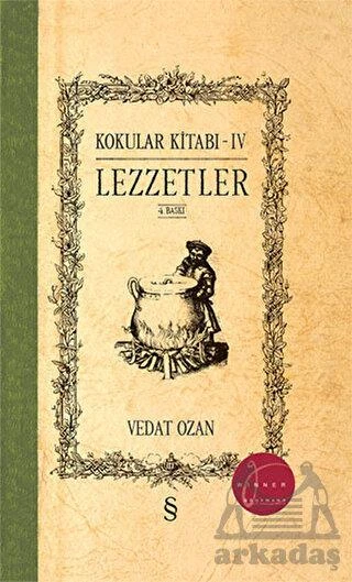 Lezzetler - Kokular Kitabı 4 - Vedat Ozan