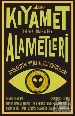 Kıyamet Alametleri - Seran Demiral,Funda Özlem Şeran,Chiara De Giorgi,Lara Reims,Dimitri Nikolaidou,Colin O’Sullivan,Kostas Charitos,Claude Lalumiere - 1