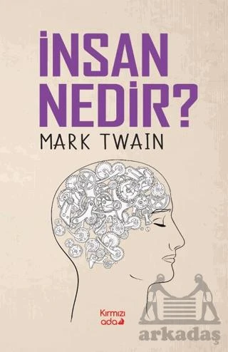 İnsan Nedir? - Mark Twain