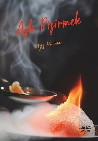 Aşk Pişirmek - Aziz Devrimci