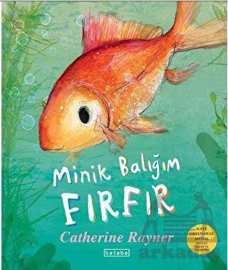 Minik Balığım Fırfır - Catherine Rayner