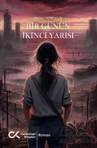 Bir Günün İkinci Yarısı - Ergin Yıldızoğlu