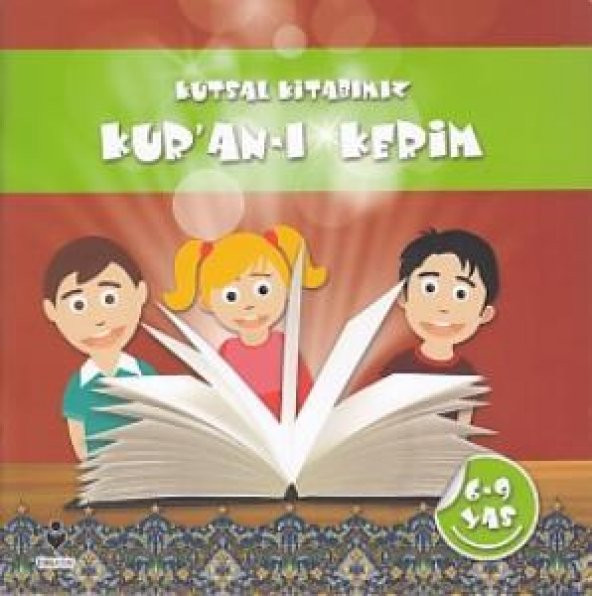 Kutsal Kitabımız Kuran-ı Kerim (6-9 Yaş)