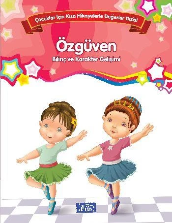 Çocuklar İçin Kısa Hikayelerle Değerler Dizisi Özgüven - Kolektif