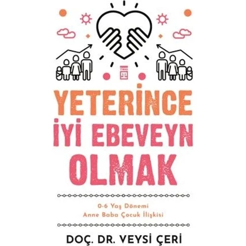 YETERİNCE İYİ EBEVEYN OLMAK DÇ DR.VEYSİ ÇERİ  TİMAŞ