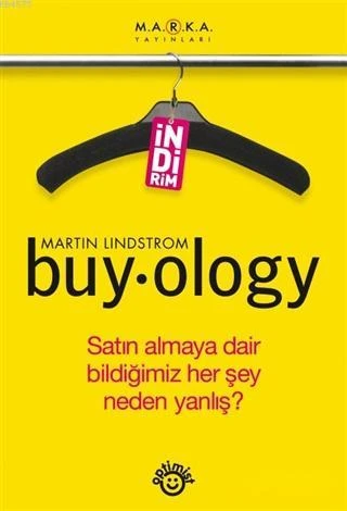 Buyology; Satın Almaya Dair Bildiğini Her Şey Neden Yanlış - Martin Lindstrom