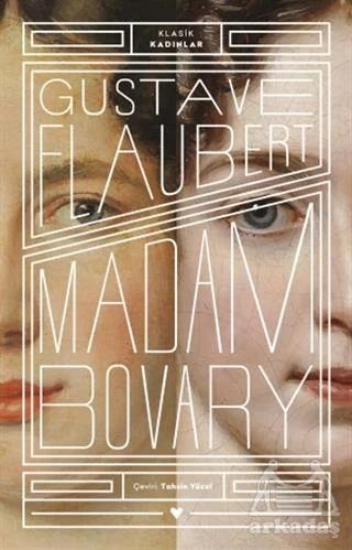 Madam Bovary - Klasik Kadınlar - Gustave Flaubert