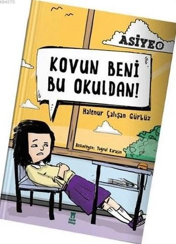Kovun Beni Bu Okuldan! - Halenur Çalışan Gürbüz