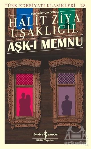 Aşk-I Memnu (Günümüz Türkçesiyle) - Halit Ziya Uşaklıgil - 2