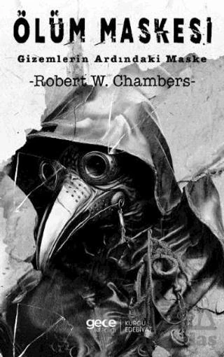 Ölüm Maskesi Gizemlerin Ardındaki Maske - Robert W. Chambers - 1
