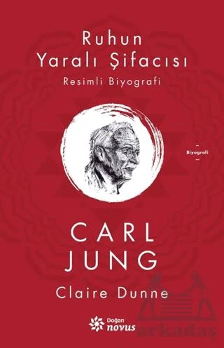 Ruhun Yaralı Şifacısı Carl Jung - Claire Dunne