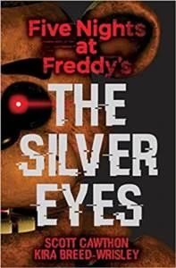 The Silver Eyes (Five Nights At Freddy's 1) - Scott Cawthon - 1