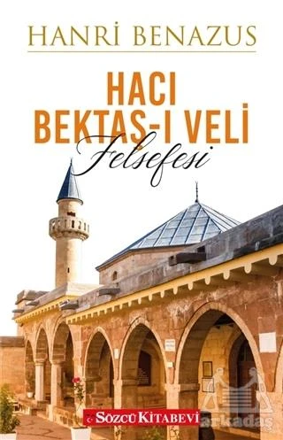 Hacı Bektaş-I Veli Felsefesi - Hanri Benazus