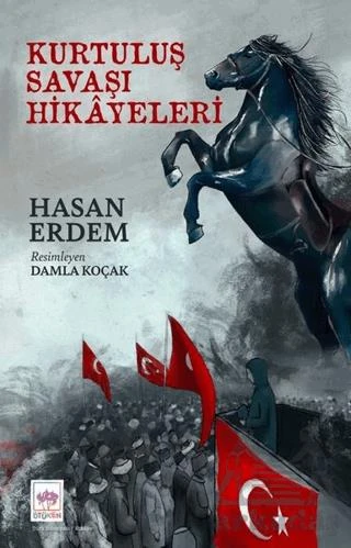 Kurtuluş Savaşı Hikayeleri - Hasan Erdem