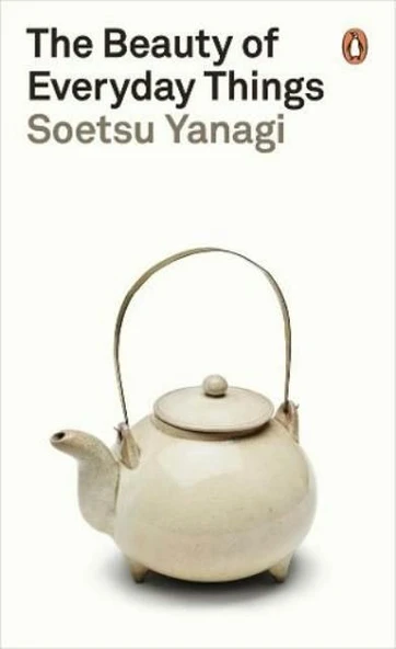 The Beauty Of Everyday Things - Soetsu Yanagi - 1