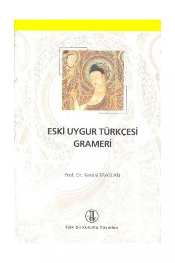 Eski Uygur Türkçesi Grameri - Kemal Eraslan