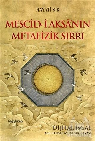 Mescid-İ Aksa’Nın Metafizik Sırrı - Hayati Sır