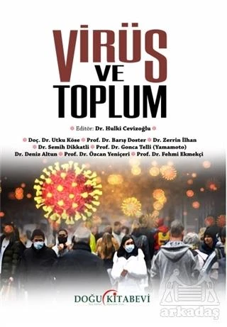 Virüs Ve Toplum - Hulki Cevizoğlu,Özcan Yeniçeri,Barış Doster,Gonca Telli Yamamoto,Semih Dikkatli,Utku Köse,Zerrin İlhan,Deniz Altun,Fehmi Ekmekçi