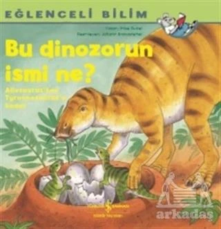 Bu Dinozorun İsmi Ne? - Eğlenceli Bilim - Imke Rudel ürün görseli