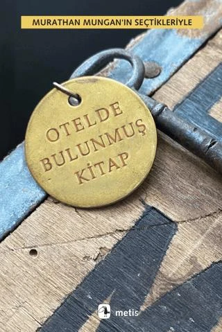 Otelde Bulunmuş Kitap - Murathan Mungan’In Seçtikleriyle - Murathan Mungan