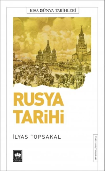 Rusya Tarihi - İlyas Topsakal