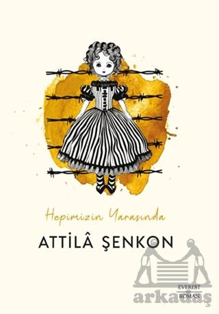 Hepimizin Yarasında - Attila Şenkon