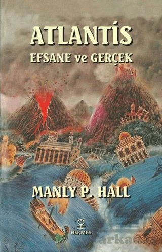 Atlantis Efsane Ve Gerçek - Manly P. Hall