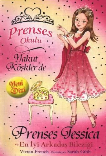 Prenses Okulu 14 - Jessica ve En İyi Arkadaş Bileziği; Yakut Köşklerde - Vivian French