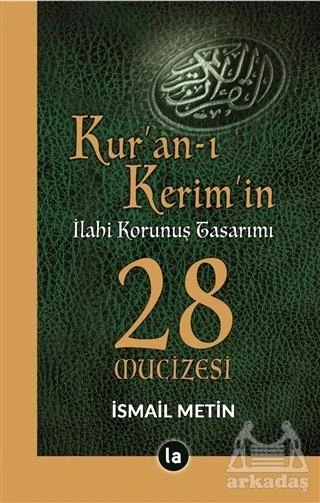 Kur’An-I Kerim’İn İlahi Korunuş Tasarımı - 28 Mucizesi - İsmail Metin