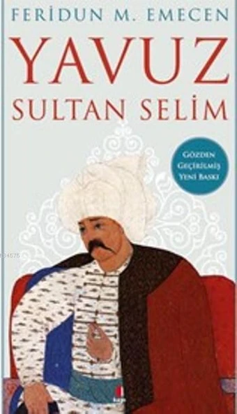 Yavuz Sultan Selim - Feridun M. Emecen
