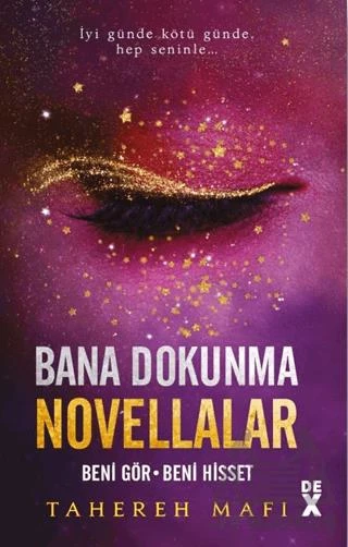 Bana Dokunma Novellalar 2: Beni Gör - Beni Hisset - Tahereh Mafi