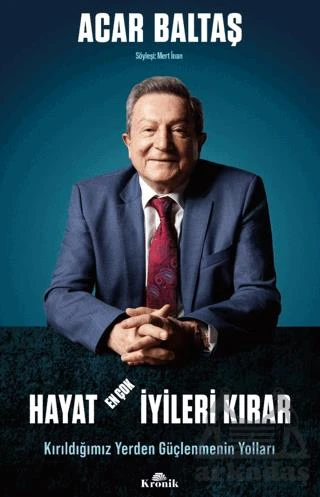 Hayat En Çok İyileri Kırar - Kırıldığımız Yerden Güçlenmenin Yolları - Acar Baltaş - 1