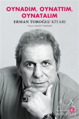 Oynadım, Oynattım, Oynatalım - Hamit Turhan