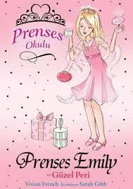 Prenses Okulu 6 - Prenses Emıly ve Güzel Peri; 7+ Yaş - Vivian French