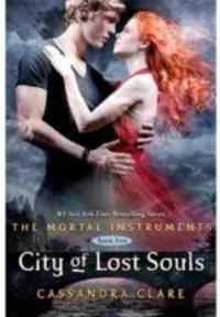Mortal Instruments 5: City of Lost Souls - Cassandra Clare