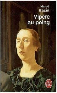 Vipere au poing - Hervé Bazin