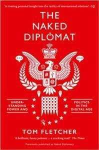 The Naked Diplomat: Understanding Power And Politics İn The Digital Age - Tom Fletcher