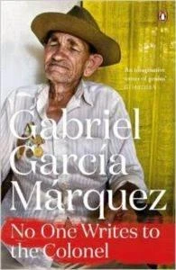 Noone Writes To The Colonel - Gabriel Garcia Marquez