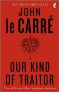 Our Kind of Traitor - John Le Carré