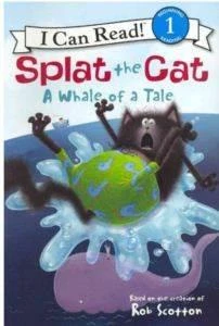 Splat the Cat: A Whale of a Tale (I Can Read, Level 1) - Rob Scotton